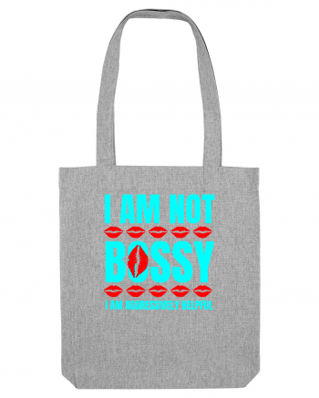 I Am Not Bossy I Am Aggressively  Heather Grey