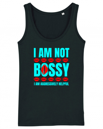 I Am Not Bossy I Am Aggressively  Black