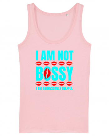 I Am Not Bossy I Am Aggressively  Cotton Pink