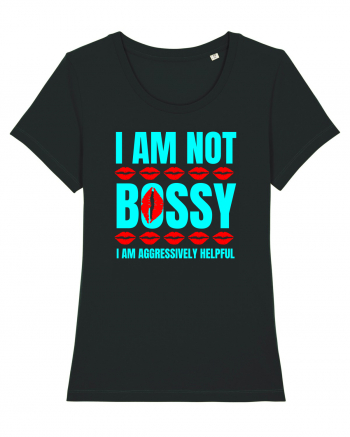 I Am Not Bossy I Am Aggressively  Black