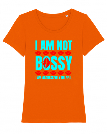 I Am Not Bossy I Am Aggressively  Bright Orange