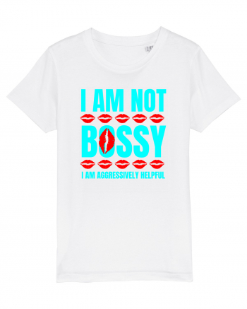 I Am Not Bossy I Am Aggressively  White