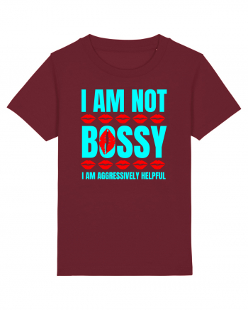 I Am Not Bossy I Am Aggressively  Burgundy