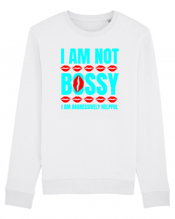 I Am Not Bossy I Am Aggressively  White