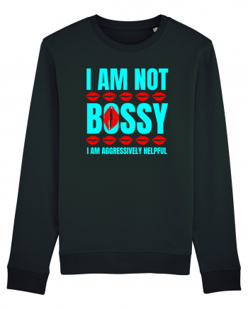 I Am Not Bossy I Am Aggressively  Black