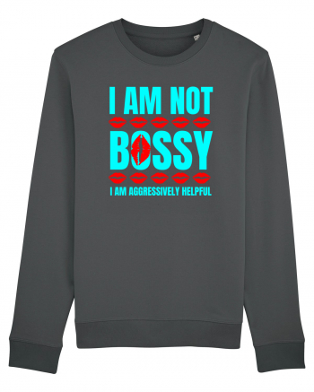 I Am Not Bossy I Am Aggressively  Anthracite