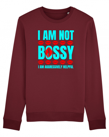 I Am Not Bossy I Am Aggressively  Burgundy