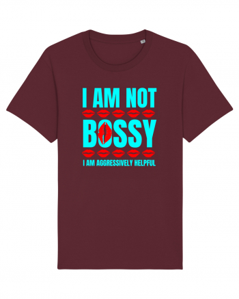 I Am Not Bossy I Am Aggressively  Burgundy