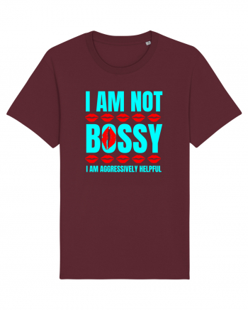 I Am Not Bossy I Am Aggressively  Burgundy