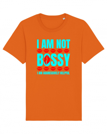 I Am Not Bossy I Am Aggressively  Bright Orange