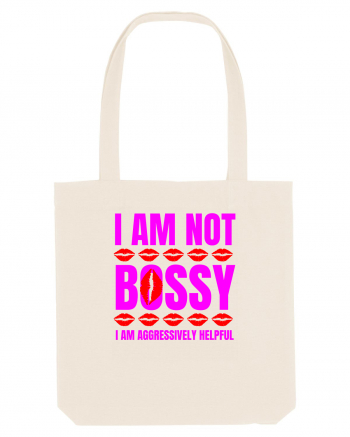 I Am Not Bossy I Am Aggressively  Natural