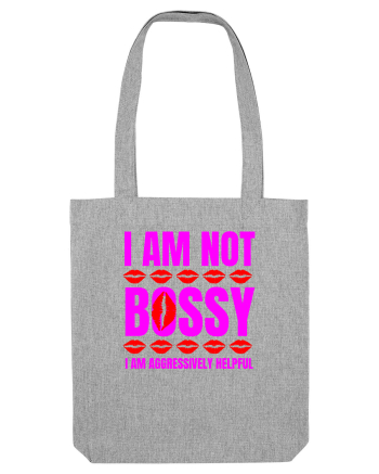 I Am Not Bossy I Am Aggressively  Heather Grey