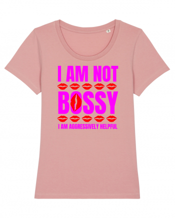 I Am Not Bossy I Am Aggressively  Canyon Pink