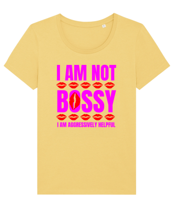 I Am Not Bossy I Am Aggressively  Jojoba
