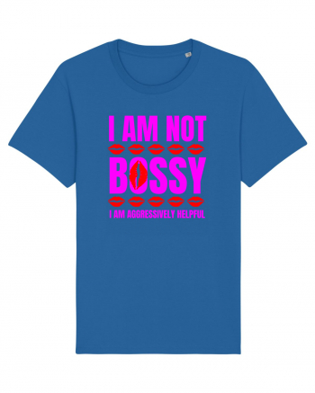I Am Not Bossy I Am Aggressively  Royal Blue