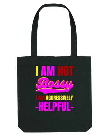 I Am Not Bossy I Am Aggressively  Black