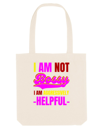 I Am Not Bossy I Am Aggressively  Natural