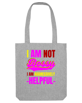 I Am Not Bossy I Am Aggressively  Heather Grey