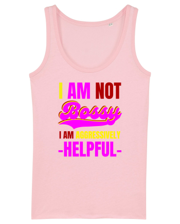 I Am Not Bossy I Am Aggressively  Cotton Pink