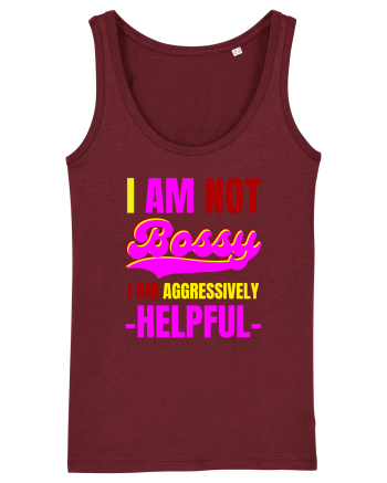 I Am Not Bossy I Am Aggressively  Burgundy