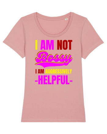 I Am Not Bossy I Am Aggressively  Canyon Pink