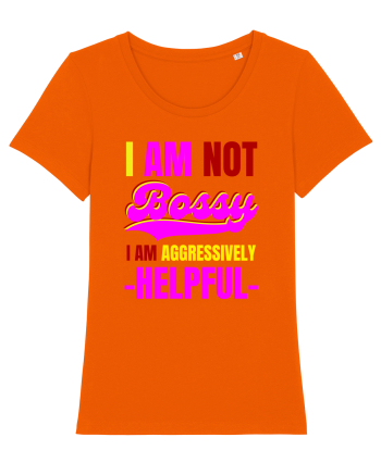 I Am Not Bossy I Am Aggressively  Bright Orange