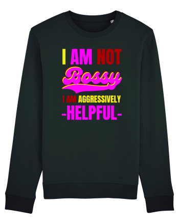 I Am Not Bossy I Am Aggressively  Black