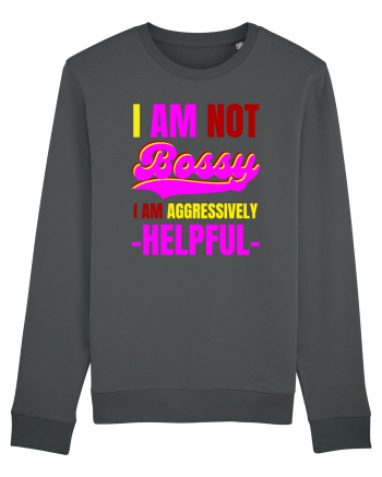 I Am Not Bossy I Am Aggressively  Anthracite