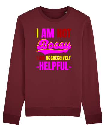 I Am Not Bossy I Am Aggressively  Burgundy