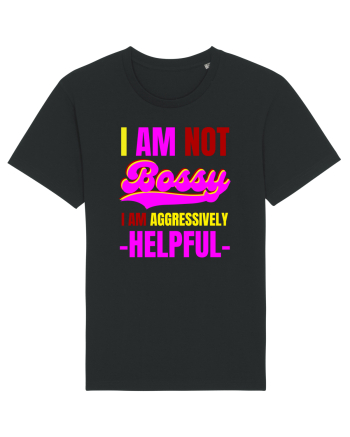 I Am Not Bossy I Am Aggressively  Black