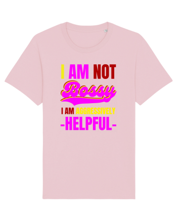 I Am Not Bossy I Am Aggressively  Cotton Pink