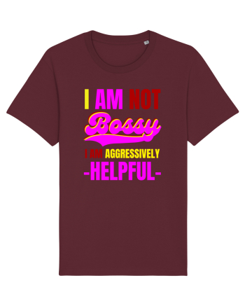 I Am Not Bossy I Am Aggressively  Burgundy