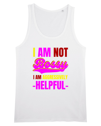 I Am Not Bossy I Am Aggressively  White