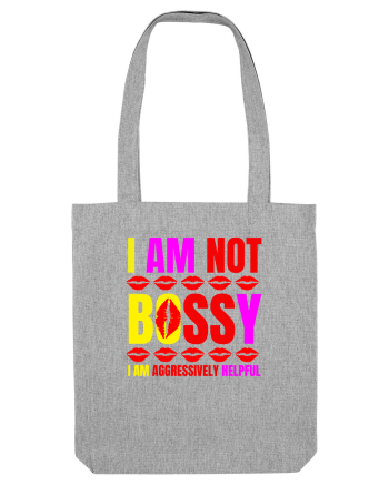 I Am Not Bossy I Am Aggressively  Heather Grey