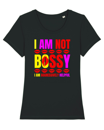 I Am Not Bossy I Am Aggressively  Black