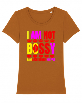 I Am Not Bossy I Am Aggressively  Roasted Orange