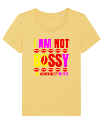 I Am Not Bossy I Am Aggressively  Jojoba
