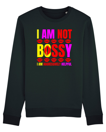 I Am Not Bossy I Am Aggressively  Black