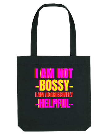 I Am Not Bossy I Am Aggressively  Black