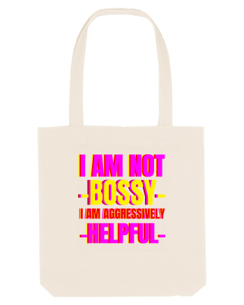 I Am Not Bossy I Am Aggressively  Natural