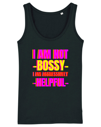 I Am Not Bossy I Am Aggressively  Black
