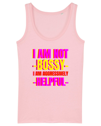 I Am Not Bossy I Am Aggressively  Cotton Pink