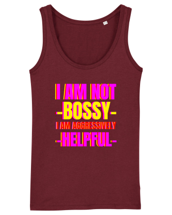 I Am Not Bossy I Am Aggressively  Burgundy