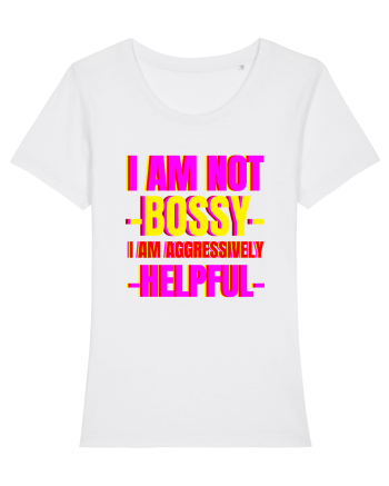 I Am Not Bossy I Am Aggressively  White
