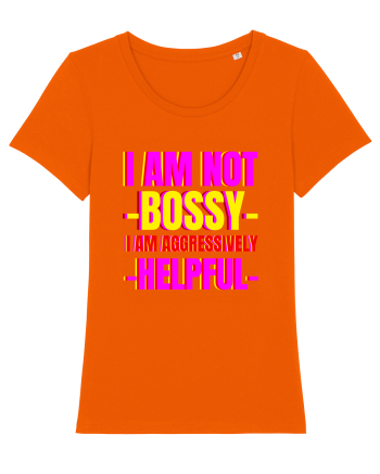 I Am Not Bossy I Am Aggressively  Bright Orange