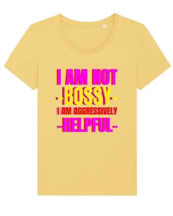 I Am Not Bossy I Am Aggressively  Jojoba