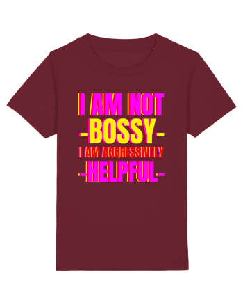 I Am Not Bossy I Am Aggressively  Burgundy