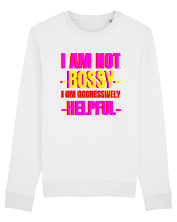 I Am Not Bossy I Am Aggressively  White
