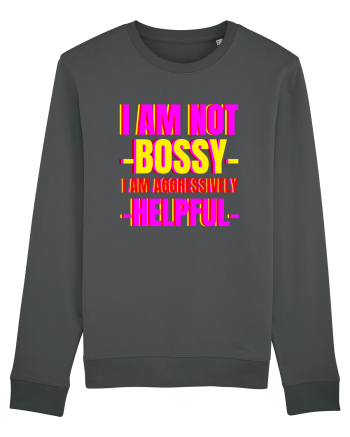 I Am Not Bossy I Am Aggressively  Anthracite