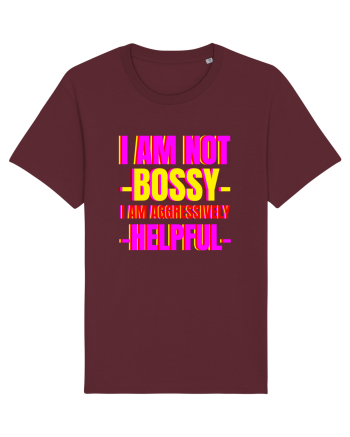 I Am Not Bossy I Am Aggressively  Burgundy